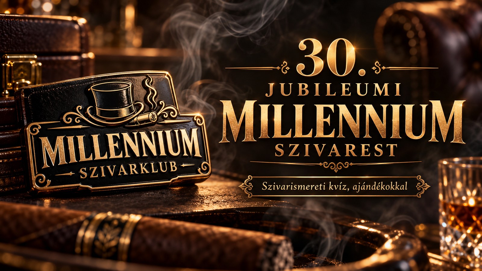 30. Jubileumi Szivarest – nyereményekkel — Millennium Szivarklub